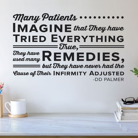 Many patients imagine that they have tried everything, DD Palmer, 0139, Chiropractor Wall Decal