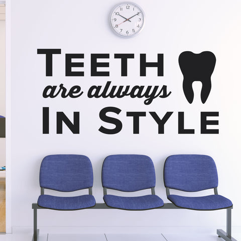 Teeth Are Always In Style Wall Decal, 0335, Dental Office Wall Decal
