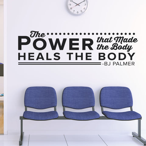"The Power that Makes the Body Heals the Body" B.J. Palmer Chiropractic Wall Decal (0127)