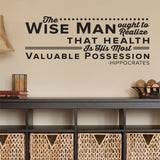"The Wise Man Ought to Realize That Health is His Most Valuable Possession" Hippocrates Chiropractic Wall Decal (0128)
