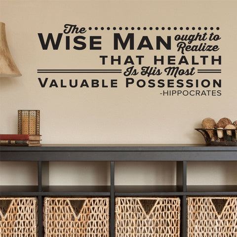 "The Wise Man Ought to Realize That Health is His Most Valuable Possession" Hippocrates Chiropractic Wall Decal (0128)