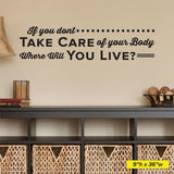 'If You Don’t Take Care of Your Body, Where Will You Live?' Wall Decal (0134)