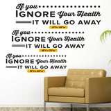 'If You Ignore Your Health, It Will Go Away' - Chiropractic Wall Decal (0135)