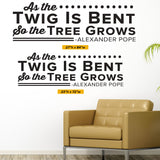 'As the Twig is Bent, So the Tree Grows' - Alexander Pope Chiropractic Wall Decal (0143)