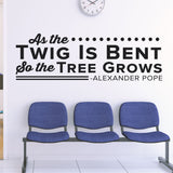 'As the Twig is Bent, So the Tree Grows' - Alexander Pope Chiropractic Wall Decal (0143)