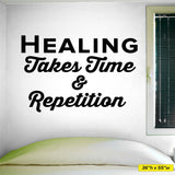 'Healing Takes Time and Repetition' - Wall Decal for Chiropractic & Medical Offices (0212)