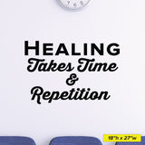 'Healing Takes Time and Repetition' - Wall Decal for Chiropractic & Medical Offices (0212)