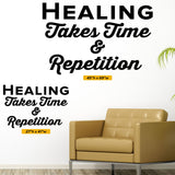 'Healing Takes Time and Repetition' - Wall Decal for Chiropractic & Medical Offices (0212)