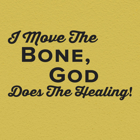 'I Move the Bone, God Does the Healing' - Chiropractic Wall Decal (0214)