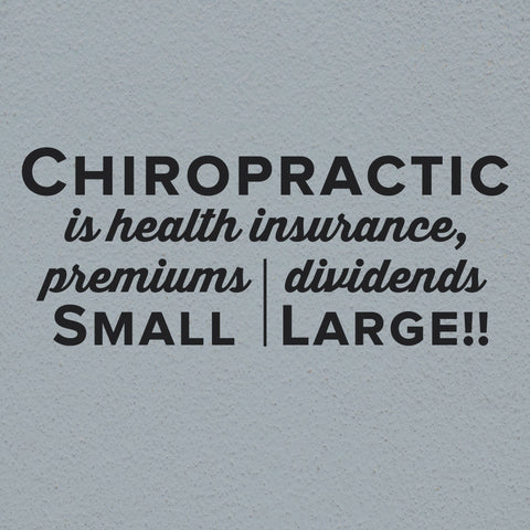'Chiropractic is Health Insurance' - Chiropractic Wall Decal for Office Decor (0215)