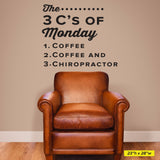 "The 3 Cs of Monday: Chiropractic, Coffee & Care" Wall Decal (0307)