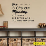 "The 3 Cs of Monday: Chiropractic, Coffee & Care" Wall Decal (0307)
