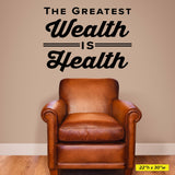 "The Greatest Wealth is Health" Chiropractic Wall Decal (0310)
