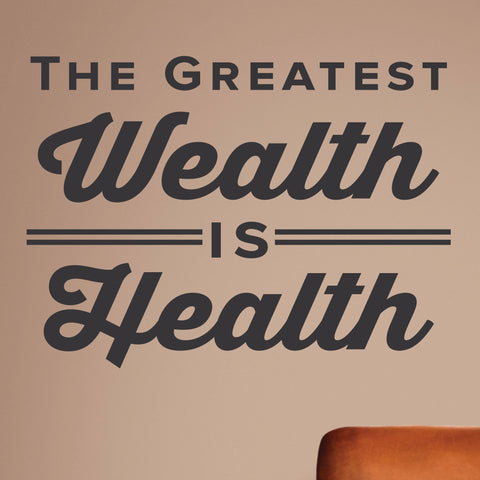 "The Greatest Wealth is Health" Chiropractic Wall Decal (0310)