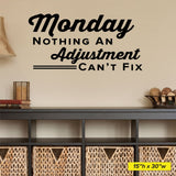 'Monday: Nothing an Adjustment Can't Fix' - Chiropractic Wall Decal (0311)