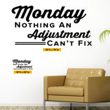 'Monday: Nothing an Adjustment Can't Fix' - Chiropractic Wall Decal (0311)