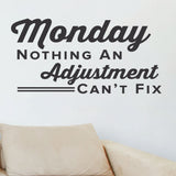 'Monday: Nothing an Adjustment Can't Fix' - Chiropractic Wall Decal (0311)