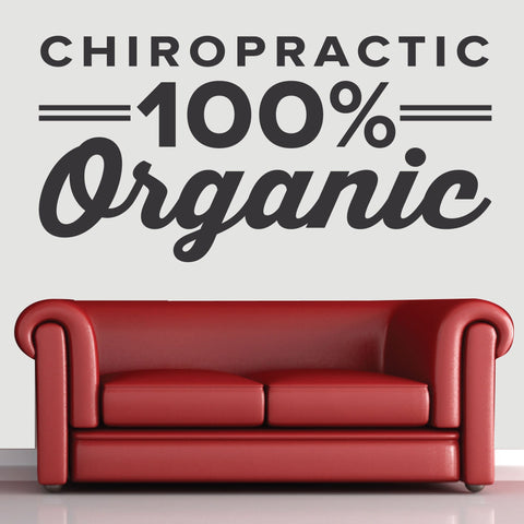 'Chiropractic 100% Organic' - Chiropractic Office Wall Decal (0312)