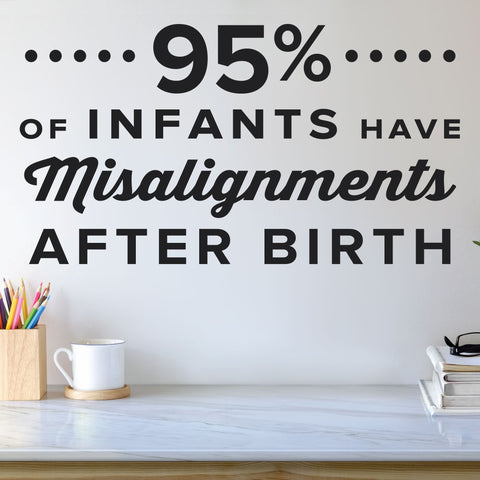 '95% of Infants Have Misalignments After Birth' Chiropractic Wall Decal (0313)