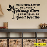 'Chiropractic: A Strong Stem is Essential to Good Health' - Wall Decal (0329)