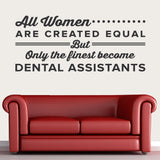"All Women Are Created Equal" Dental Assistant Wall Sticker (0332)