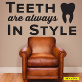 'Teeth Are Always in Style' Wall Decal – Fun Dental Office Wall Art (0335)