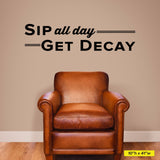 Sip All Day, Get Decay' Wall Decal – Dental Office Humor and Education (0336)