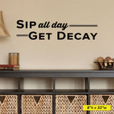Sip All Day, Get Decay' Wall Decal – Dental Office Humor and Education (0336)