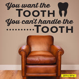 'You Want the Tooth, You Can't Handle the Tooth' Wall Decal – Dental Office Humor (0339)