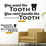 'You Want the Tooth, You Can't Handle the Tooth' Wall Decal – Dental Office Humor (0339)