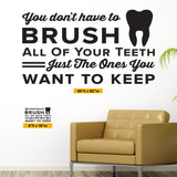 You Don’t Have to Brush All Your Teeth Wall Decal – Fun Dental Office Decor (0344)