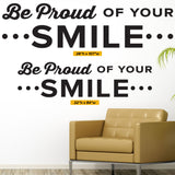'Be Proud of Your Smile' Wall Decal – Uplifting Dental Office Decor (0346)