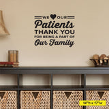 "We Love Our Patients" Doctor Wall Sticker | Front Office Wall Decal (0347)