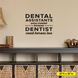 'Dental Assistants Need Heroes' - Dental Office Wall Decal (0349)