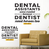 'Dental Assistants Need Heroes' - Dental Office Wall Decal (0349)