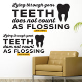 'Lying Through Your Teeth Doesn’t Count as Flossing' Wall Decal – Dental Office Humor (0351)