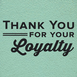 "Thank You for Your Loyalty" Medical Office Wall Decal (0354)