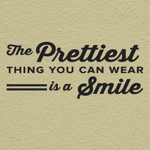 The Prettiest Thing You Can Wear is a Smile Wall Decal – Dental Office Wall Art (0356)