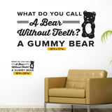 'A Bear Without Teeth, A Gummy Bear' Wall Decal – Fun Office Decor (0357)