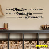 'Every Tooth in a Man’s Head is More Valuable Than a Diamond' Wall Decal (0358)