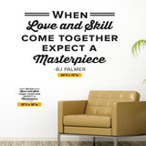 'When Love and Skill Come Together' - BJ Palmer Chiropractic Wall Decal (0401)