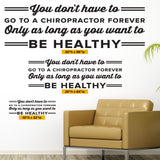 You Don’t Have to Go to a Chiropractor Forever - Chiropractic Wall Decal (0405)
