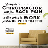 'Going to a Chiropractor Just for Back Pain' - Chiropractic Wall Decal (0412)
