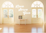 'Love, Serve, Give' - Wall Decal for Medical, Dental & Chiropractic Offices (0217)