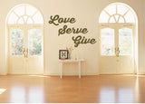 'Love, Serve, Give' - Wall Decal for Medical, Dental & Chiropractic Offices (0217)