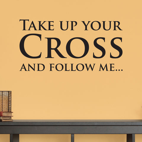 Take Up Your Cross and Follow Me Wall Decal, 0063, Matthew 16:24-26 ESV, bible verse decal, cross decal, christian decal, church sticker