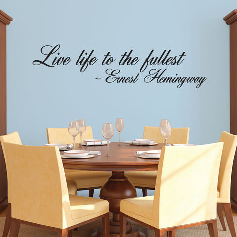 Live life to the fullest. Ernest Hemingway, Wall Decal, 0159