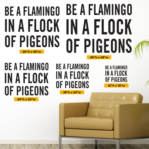 Be a flamingo in a flock of pigeons wall decal - 0167- Home Decor - Wa ...