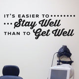 It's Easier To Stay Well Than To Get Well, 0308, Chiropractic Wall Decal