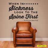 When In Sickness Look To The Spine First, Hippocrates, 0318, Chiropractic Wall Decal